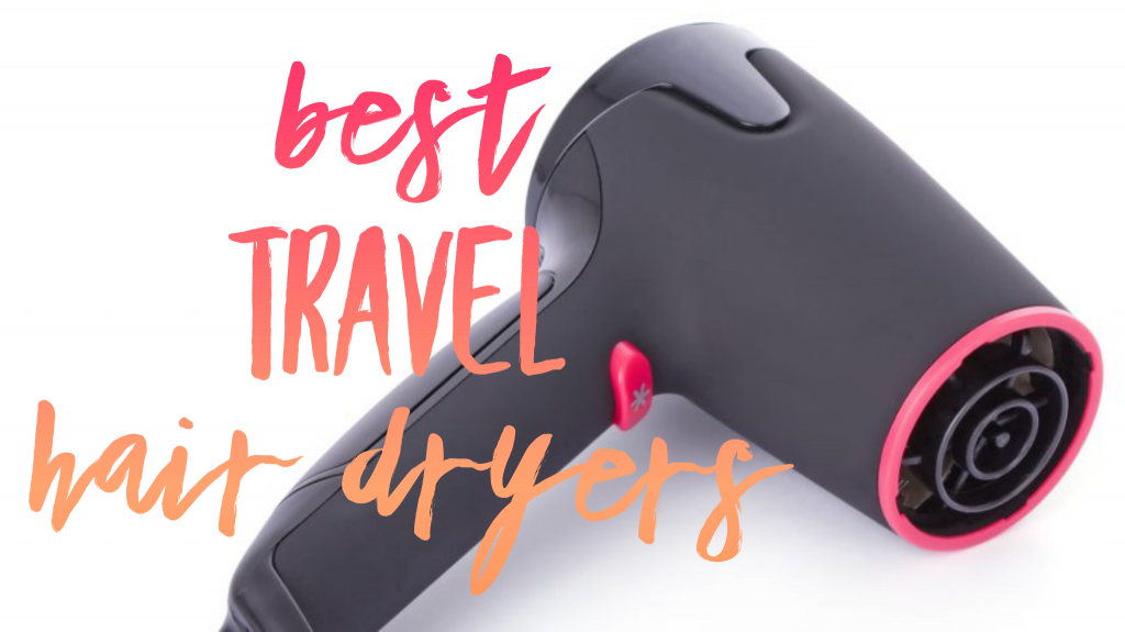 7 Best Travel Hair Dryers for 2019 BeachyWave